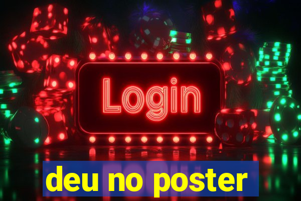 deu no poster